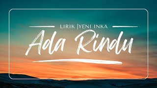 Download Lagu Yeni Inka - ADA RINDU (Official Lyric Video) | Audio Jernih Terbaru 2025 MP3