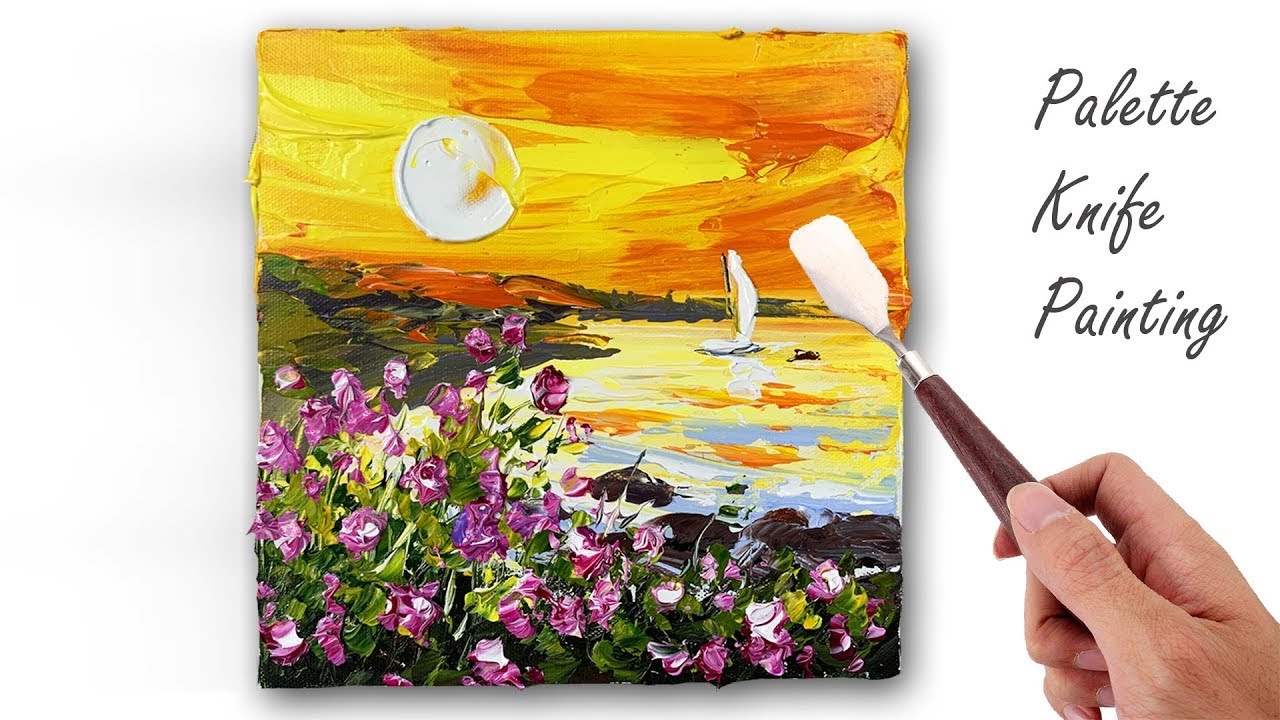 Flowers On The Beach Palette Knife Painting Using Acrylic Paints - YouTube