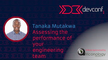 Tanaka Mutakwa - Assessing the performance of your engineering team [DevConf 2023]