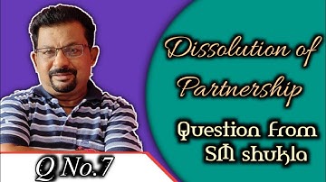 Dissolution of partnership firm Question No.7 from Dr SM Shukla||Rajusengupta Classes||