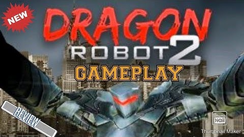 DRAGON ROBOT 2 GAMEPLAY/FUNNY GAMEPLAY/REVIEW