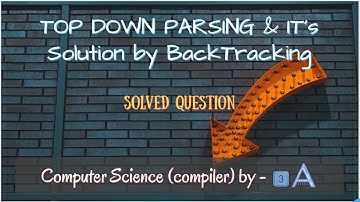 First problem of Top Down Parsing and its solution in compiler design B.Tech/GATE/NET - by 3A Team