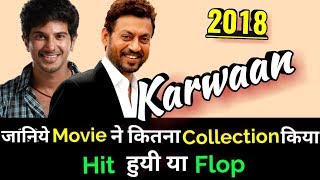 Irrfan Khan KARWAAN 2018 Bollywood Movie LifeTime WorldWide Box Office Collections