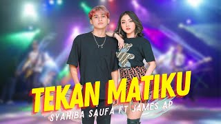 Syahiba Saufa ft James AP - Tekan Matiku (ANEKA SAFARI)