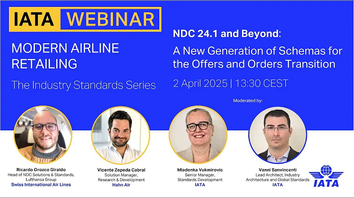 NDC 24.1 & beyond – A New Generation of Schemas for the Offers & Orders Transition - 2 Apr 2025