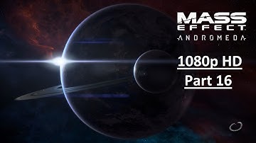 MASS EFFECT ANDROMEDA Gameplay Walkthrough Part 16 [1080p HD  PS4] - No Commentary