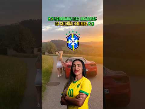 namoradas das jogadoras da seleção brasileira 🇧🇷