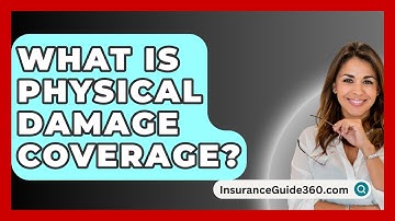 What Is Physical Damage Coverage? - InsuranceGuide360.com