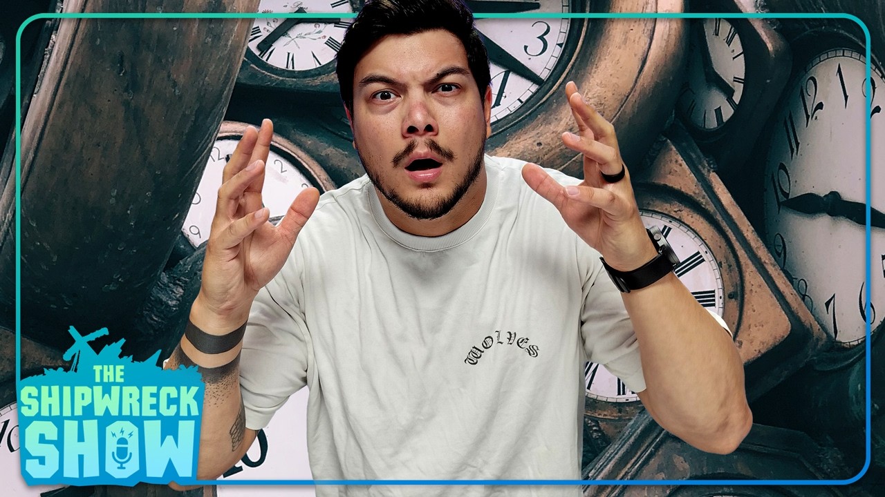 If I Could Turn Back Time! - The Shipwreck Show (Ep. 217)