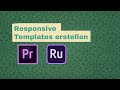 Responsive Templates für die App Premiere Rush erstellen