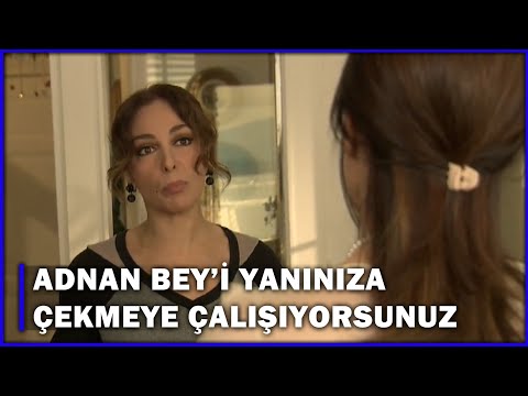 ''Adnan Beyi Yanınıza Çekmeye Çalışıyorsunuz Matmazel!'' - Aşk-ı Memnu 63.Bölüm