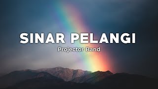 Sinar Pelangi - Projector Band (Lirik/Lyrics)