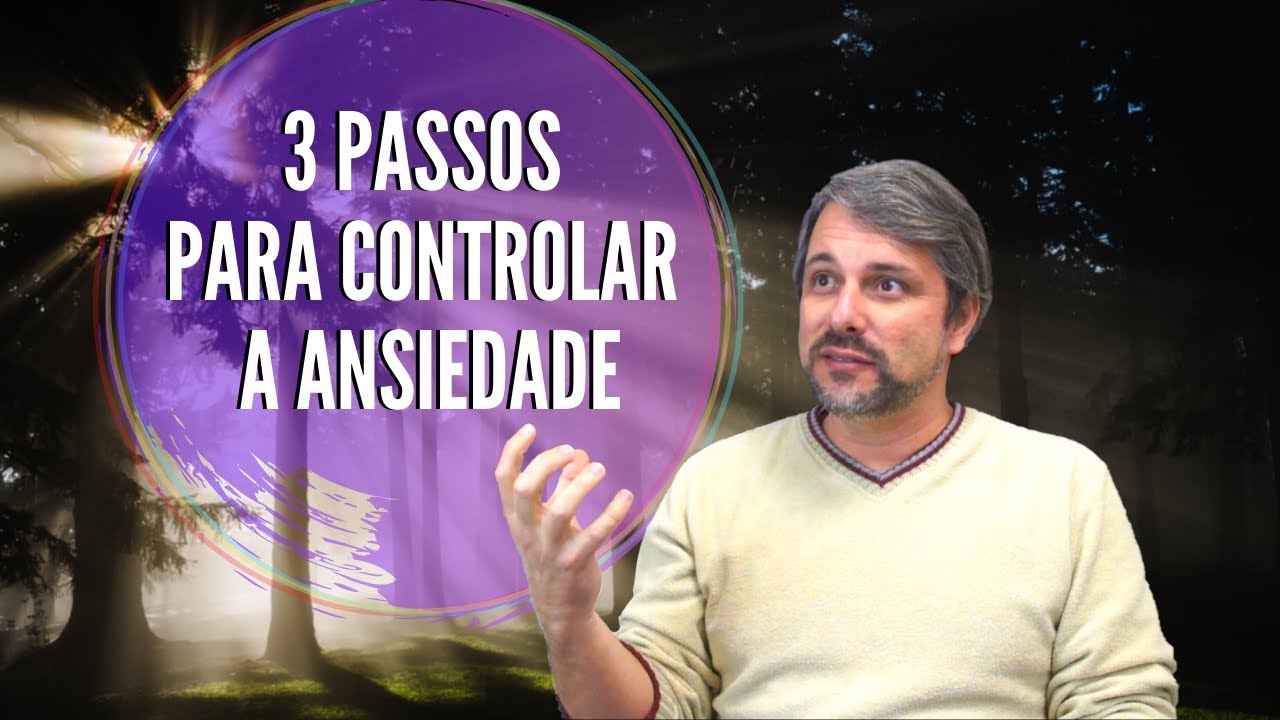 3 passos para controlar a ansiedade - YouTube