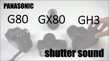 PANASONIC GX80/ GX85 VS G80/G85 VS GH3 Shutter Sound