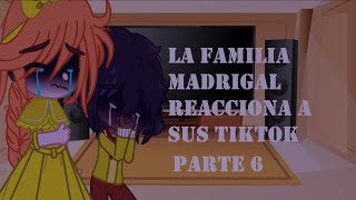 La familia madrigal reacciona a sus tiktok///parte 6/// Ferkapicua// *original*