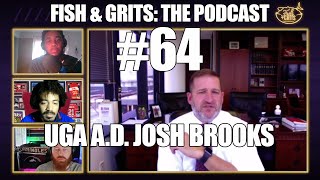 JOSH BROOKS UGA ATHLETIC DIRECTOR INTERVIEW - Fish & Grits: The Podcast #64