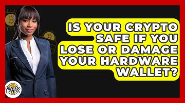 Is Your Crypto Safe If You Lose Or Damage Your Hardware Wallet? - CryptoBasics360.com