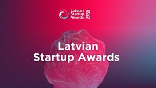 Latvian Startup Awards 2023 Ceremony Latvian Startup Awards 2023 Ceremony
