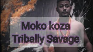 Moko Koza - Tribally Savage - Lyrics