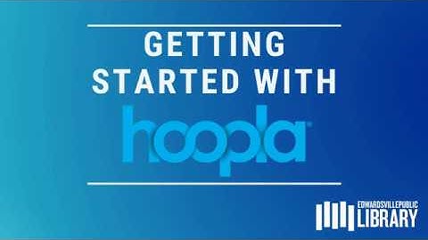 Getting Started With Hoopla