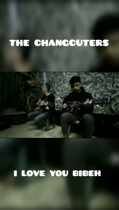 The Changcuters - I Love U Bibeh ( acoustik guitar ) #shorts