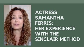 Actress Samantha Ferris on Her Experience with The Sinclair Method