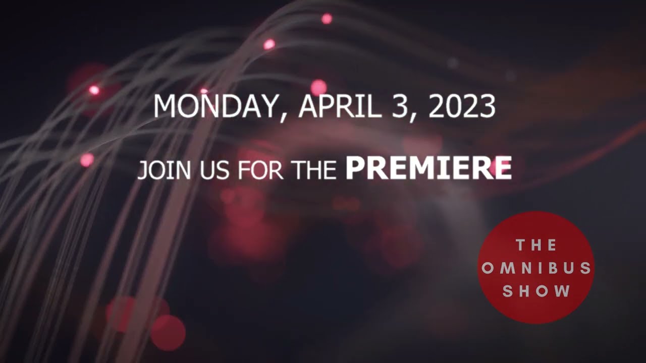 The Omnibus Show Premiere Promo The Omnibus Show Premiere Promo