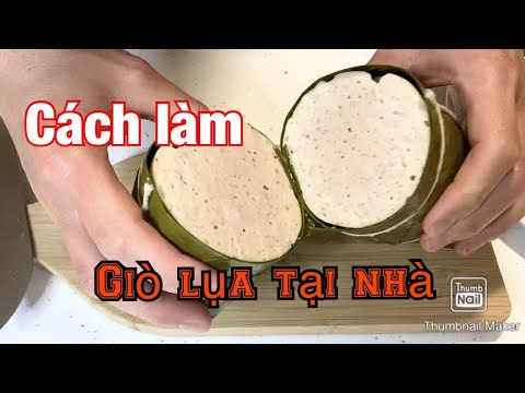 Cách Luộc Giò Lụa - Giò lụa | Giò chả Việt Nam | Chả Luạ | cách làm giò tại nhà đơn giản dễ làm