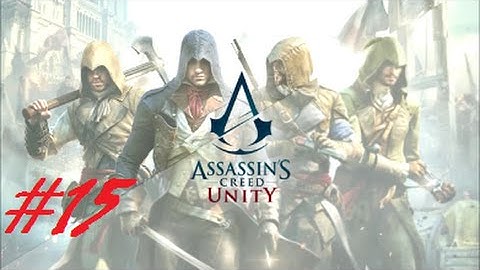 Assassin’s Creed Unity - Part 15 “Napoleon Bonaparte” / (Xbox One Playthrough)