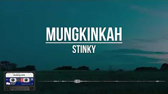 Stinky - Mungkinkah | (Lirik) Clear Audio Stinky - Mungkinkah | (Lirik) Clear Audio