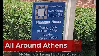 All Around Athens   McMinn County Living Heritage Museum