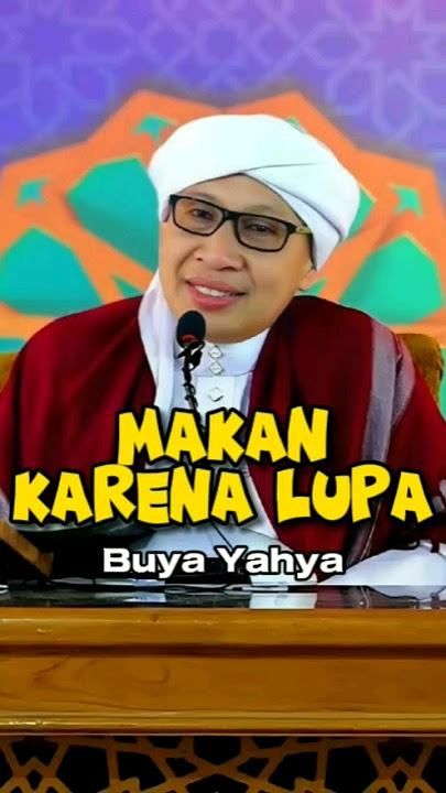 Tidak Sengaja Makan dan Minum karena Lupa saat Berpuasa | Buya Yahya