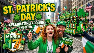 St. Patrick's Day 2026: The Complete Guide to History & Traditions