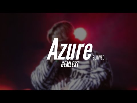 Gemlest- Azure (slowed & lyrics)