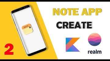 CREATE - Note App with Realm Database Android Studio PART 2