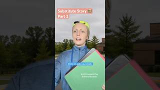 Part 2 - Substitute Story 👩🏼‍🏫 #School #Bus #Car #Pickup #ExcuseMe [©️Brittany Madaras]