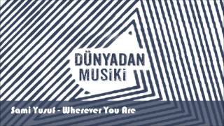 Sami Yusuf - Wherever You Are