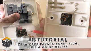 Tutorial: Cara-cara Pasang Soket | Plug, Suis & Water Heater | #13