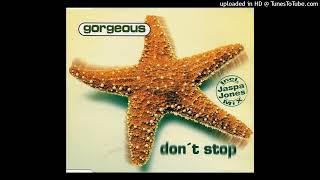 Gorgeous - Don't Stop (Radio Mix) 1996