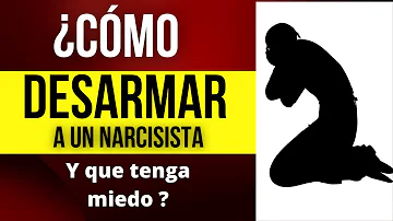 ¿Cómo se desarma a un narcisista maligno?