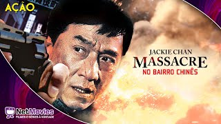 Assistir Mass4cre No Bairro Chinês (2009) -  Completo Dublado  - Ação Com Jackie Chan | Netmovies