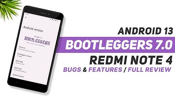 Bootleggers 7.0 For Redmi Note 4 | Android 13 | Bugs & Features | Full Review