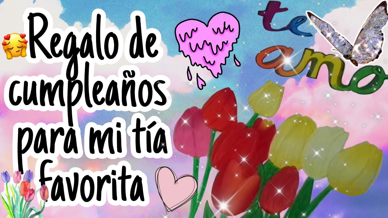 Le hice un regalo a mi tía favorita por su cumpleaños 💖🙈🌷 - YouTube