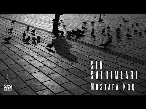 SIR SALKIMLARI - Mustafa Koç