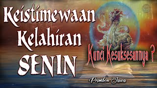 Keistimewaan hari kelahiran hari senin menurut primbon jawa