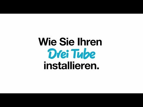 Wie Sie den Drei Tube installieren.