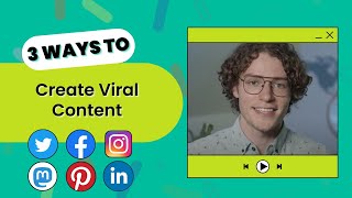 3 EASY Ways to Create Content That Goes Viral and People Always Share