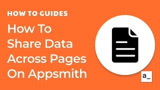 How To Share Data Across Pages On Appsmith