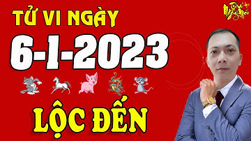 Tu Vi Hang Ngay 6/1/2023 CHÚC MỪNG Con Giáp Đại Phát Tài, Tiền vàng như núi, Đổi Đời Đại Gia