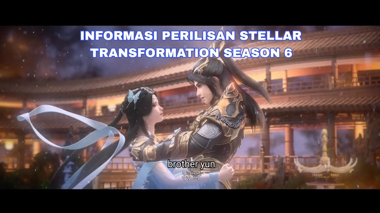 BOCORAN INFORMASI PERILISAN STELLAR TRANSFORMATION SEASON 6 SUBTITLE